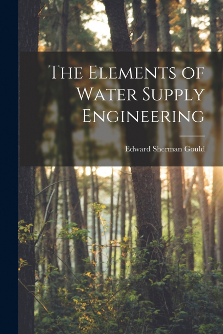 The Elements of Water Supply Engineering