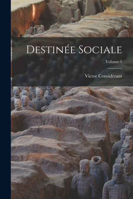 Destinée Sociale; Volume 1