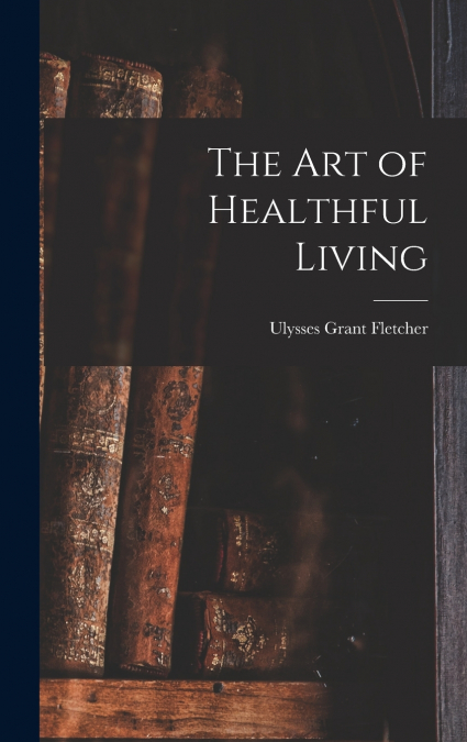 The Art of Healthful Living