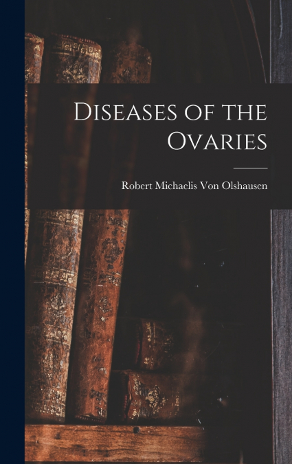 Diseases of the Ovaries