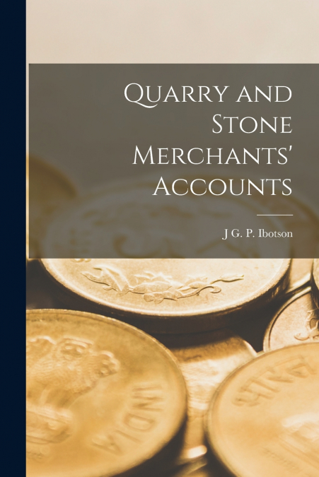 Quarry and Stone Merchants’ Accounts