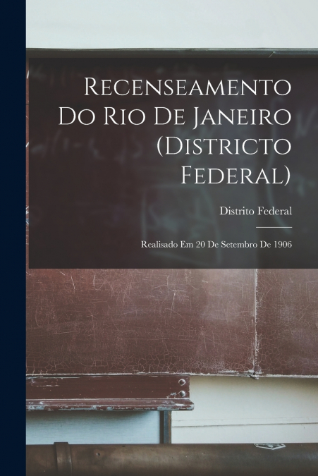 Recenseamento Do Rio De Janeiro (Districto Federal)