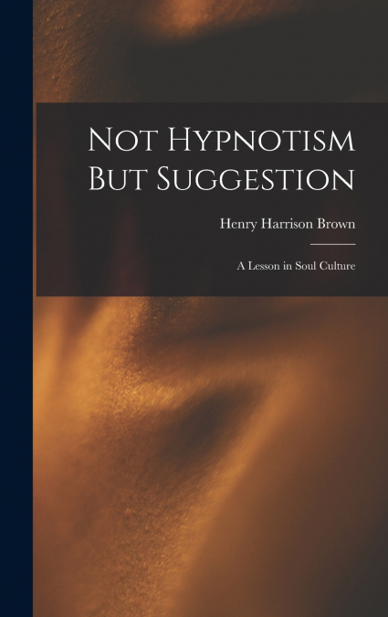 Not Hypnotism But Suggestion