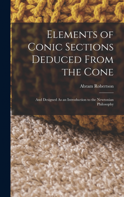 Elements of Conic Sections Deduced From the Cone