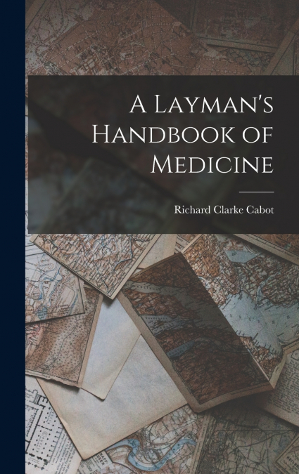 A Layman’s Handbook of Medicine