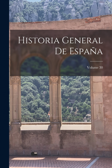 Historia General De España; Volume 30