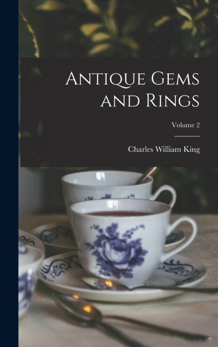 Antique Gems and Rings; Volume 2