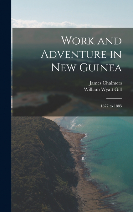 Work and Adventure in New Guinea