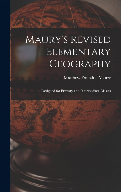 Maury’s Revised Elementary Geography