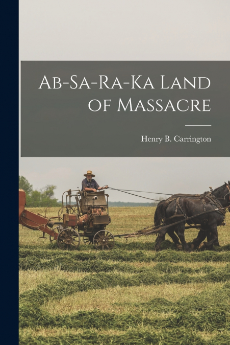 Ab-Sa-Ra-Ka Land of Massacre