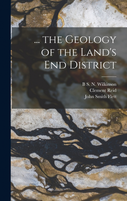 ... the Geology of the Land’s End District