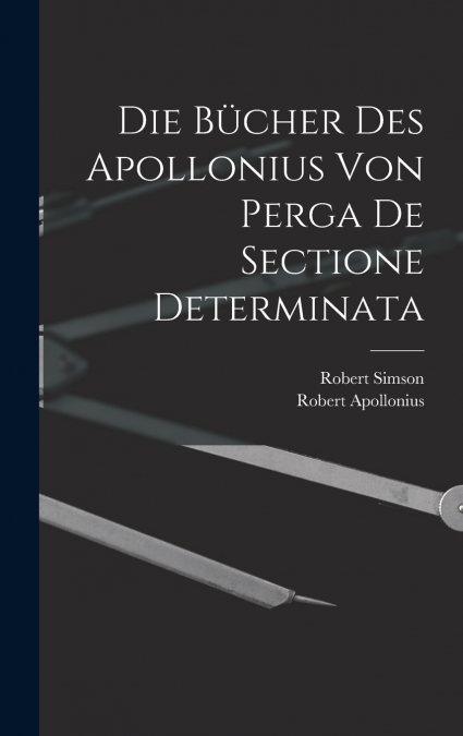 Die Bücher des Apollonius von Perga de sectione determinata