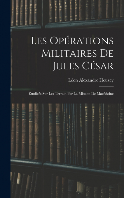 Les Opérations Militaires De Jules César