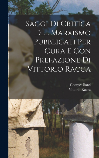 Saggi Di Critica Del Marxismo Pubblicati Per Cura E Con Prefazione Di Vittorio Racca