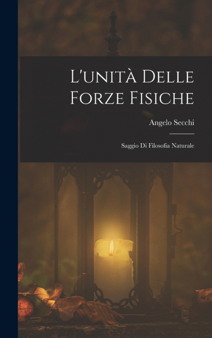 L’unità Delle Forze Fisiche