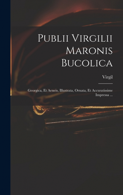 Publii Virgilii Maronis Bucolica