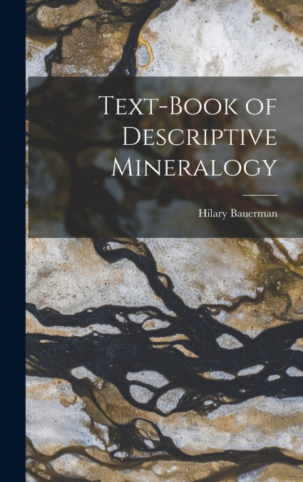 Text-Book of Descriptive Mineralogy