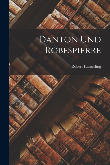 Danton Und Robespierre