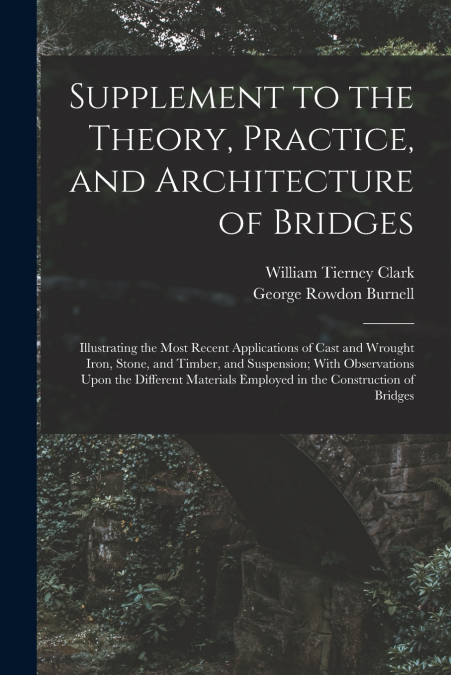 Supplement to the Theory, Practice, and Architecture of Bridges