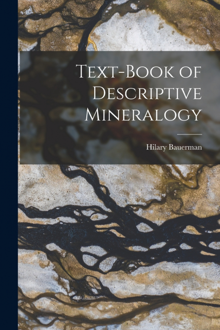 Text-Book of Descriptive Mineralogy