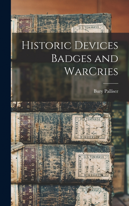 Historic Devices Badges and WarCries