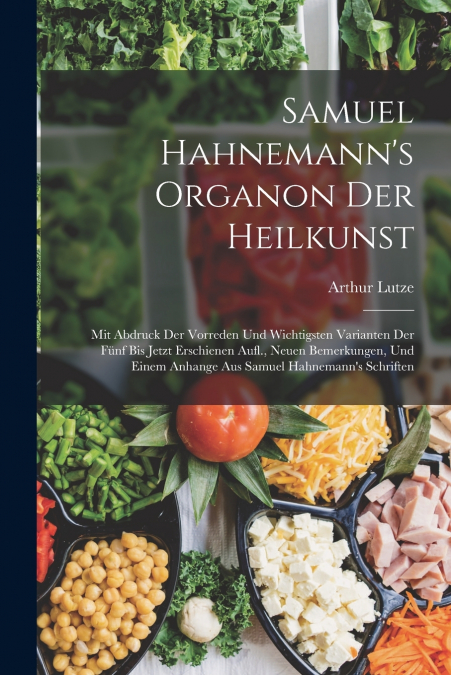 Samuel Hahnemann’s Organon Der Heilkunst