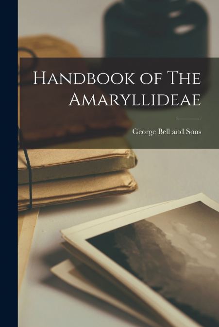 Handbook of The Amaryllideae