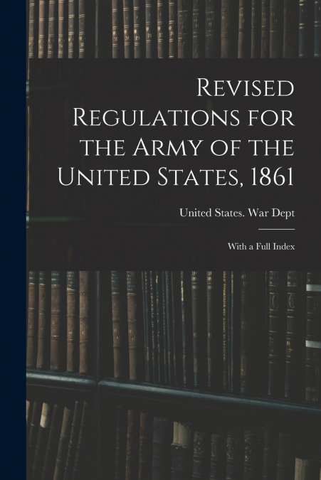 Revised Regulations for the Army of the United States, 1861