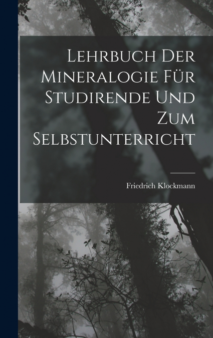 Lehrbuch Der Mineralogie Für Studirende Und Zum Selbstunterricht