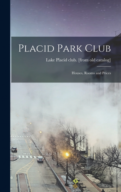 Placid Park Club; Houses, Rooms and Prices