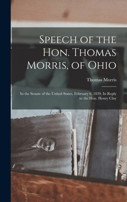 Speech of the Hon. Thomas Morris, of Ohio