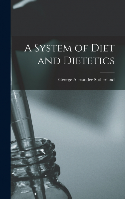A System of Diet and Dietetics