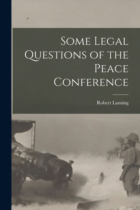 Some Legal Questions of the Peace Conference
