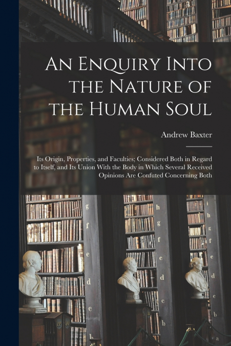 An Enquiry Into the Nature of the Human Soul
