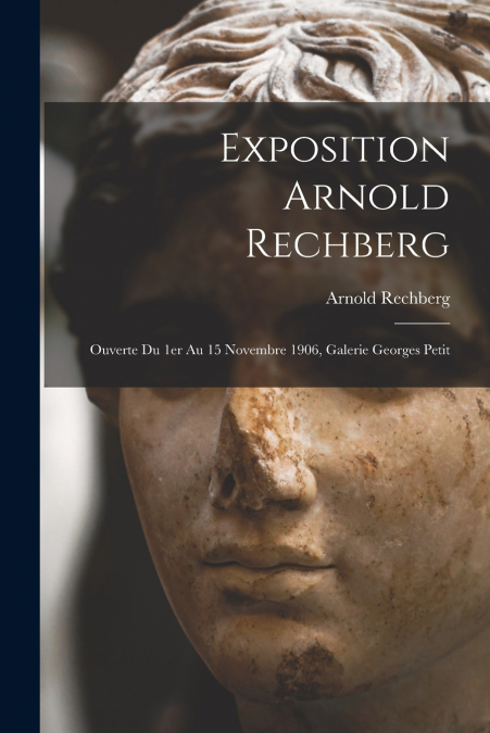 Exposition Arnold Rechberg
