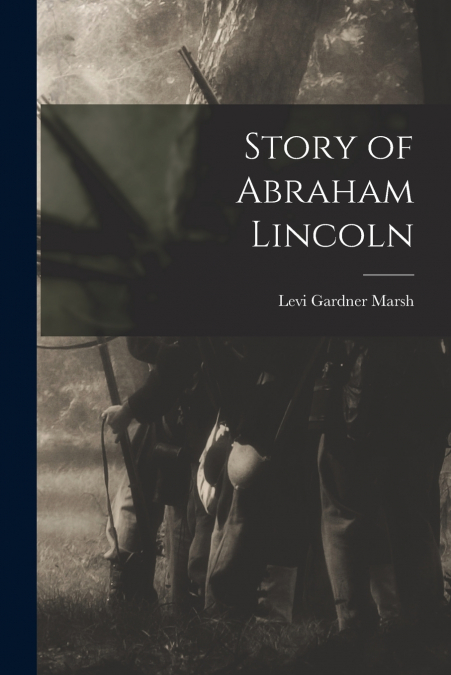 Story of Abraham Lincoln