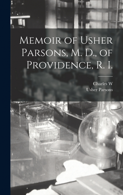 Memoir of Usher Parsons, M. D., of Providence, R. I.