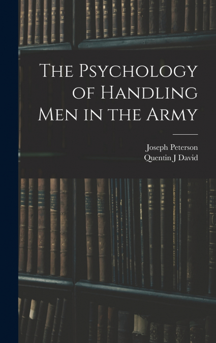 The Psychology of Handling men in the Army