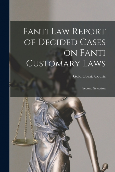 Fanti law Report of Decided Cases on Fanti Customary Laws