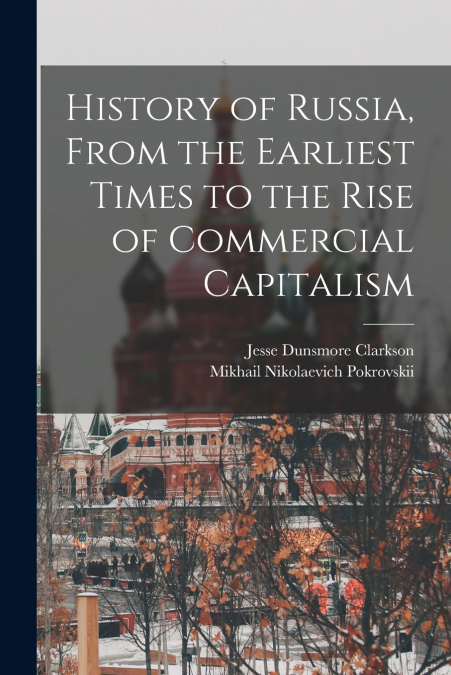 History of Russia, From the Earliest Times to the Rise of Commercial Capitalism