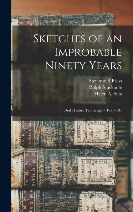 Sketches of an Improbable Ninety Years
