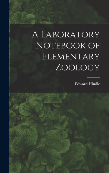A Laboratory Notebook of Elementary Zoology