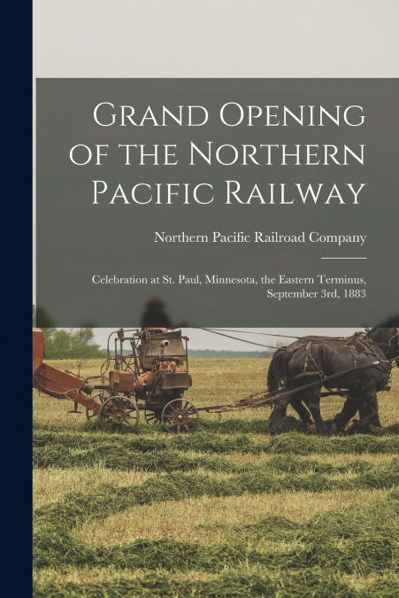 Grand Opening of the Northern Pacific Railway