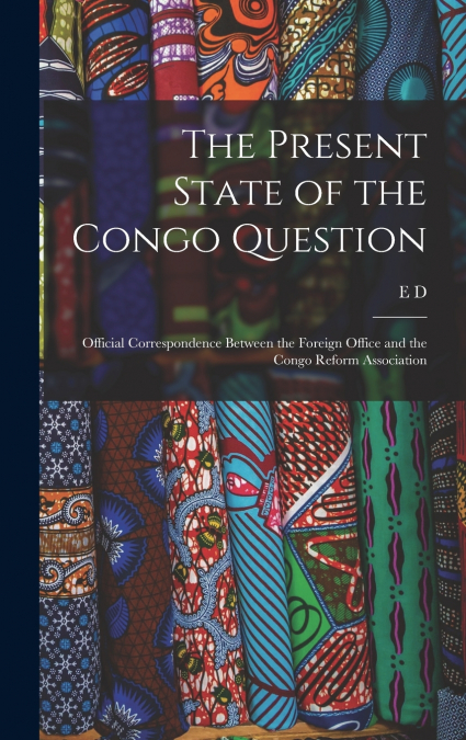 The Present State of the Congo Question
