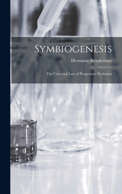 Symbiogenesis; the Universal law of Progressive Evolution