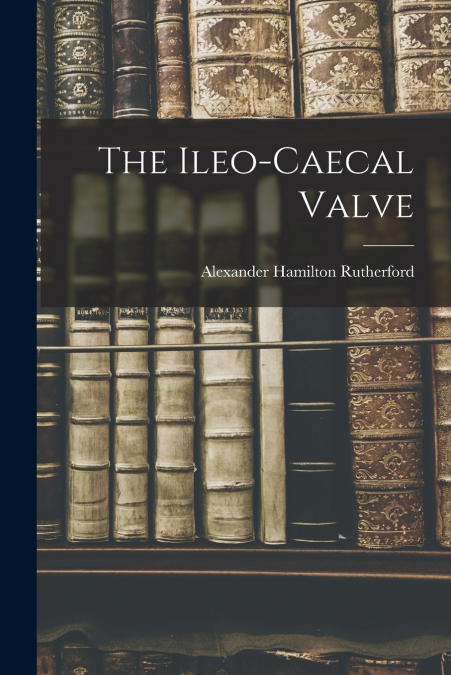 The Ileo-caecal Valve