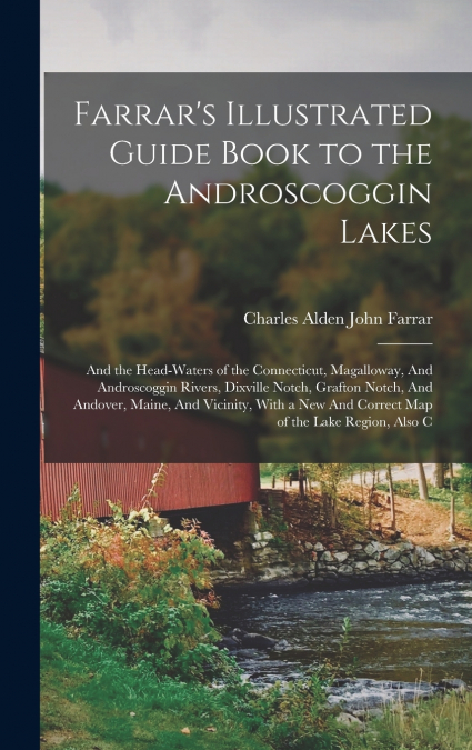 Farrar’s Illustrated Guide Book to the Androscoggin Lakes