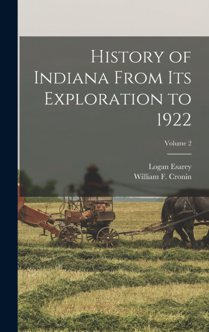 History of Indiana From its Exploration to 1922; Volume 2