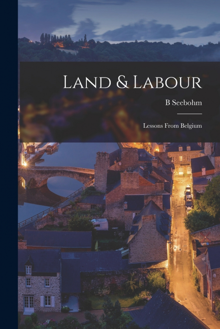 Land & Labour; Lessons From Belgium