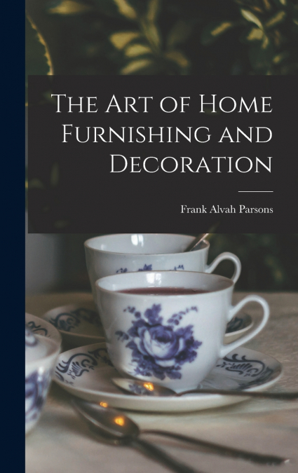 The art of Home Furnishing and Decoration